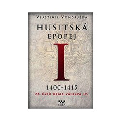 Vlastimil Vondruška: Husitská epopej I